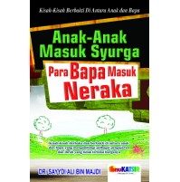 ANAK-ANAK MASUK SYURGA PARA BAPA MASUK NERAKA